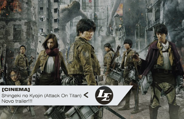 [CINEMA] Shingeki No Kyojin (Attack On Titan) - Novo Trailer! 43yLD+
