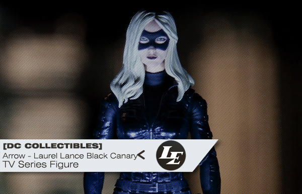[DC Collectibles] Arrow TV Series Figure: Laurel Lance Black Canary X6voJ+